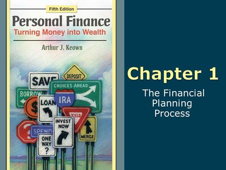 The Financial Planning Process. 1-2 Copyright © 2010 Pearson Education, Inc. Publishing as Prentice Hall Learning Objectives 1. Explain why personal financial.