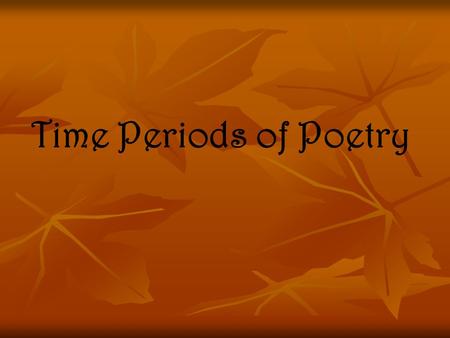 Time Periods of Poetry. Old English 800-1066 The best known Old English text is Beowülf. The story is largely a folktale, but within the story exists.