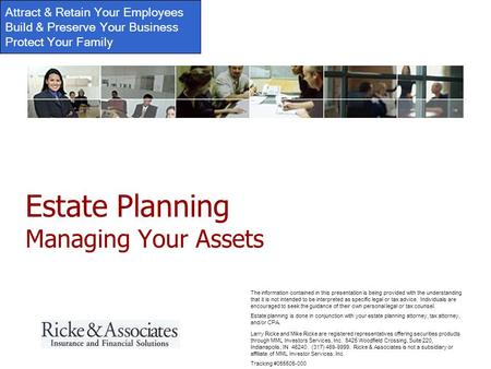 Attract & Retain Your Employees Build & Preserve Your Business Protect Your Family Larry Ricke and Mike Ricke are registered representatives offering securities.