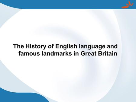 The History of English language and famous landmarks in Great Britain