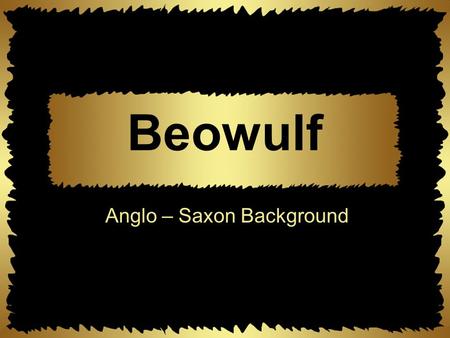 Anglo – Saxon Background