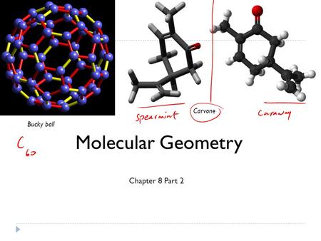 Carvone Bucky ball Molecular Geometry Chapter 8 Part 2.