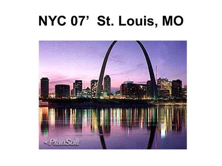 NYC 07’ St. Louis, MO. NYC Schedule Monday, July 9 1-2 pm: check in at College Church 3 pm: session 1 5 pm: dinner Ludwig Center 6:30 pm: session 2 8-9.