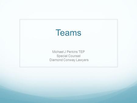Teams Michael J Perkins TEP Special Counsel Diamond Conway Lawyers.