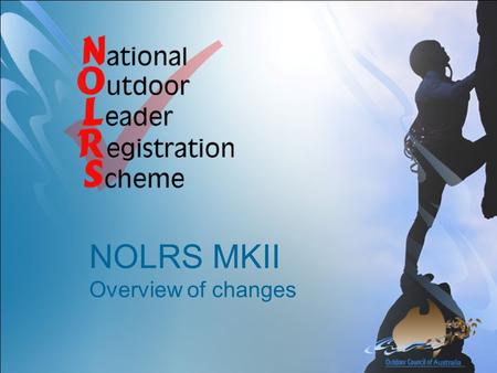 NOLRS MKII Overview of changes. To here (in brief)  NOLRS has been active for just over 4 years  There are currently over 300 leaders registered  For.