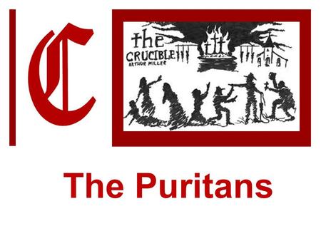 The Puritans.
