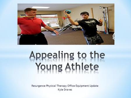 Resurgence Physical Therapy Office Equipment Update Kyle Draves.