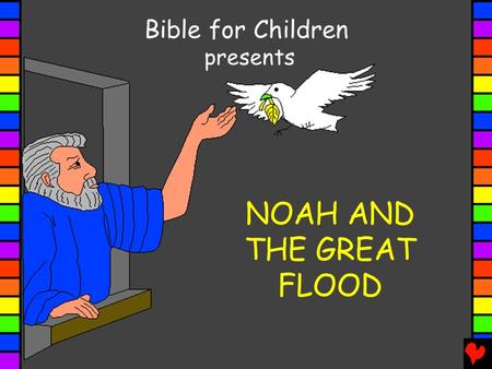 NOAH AND THE GREAT FLOOD Bible for Children presents.
