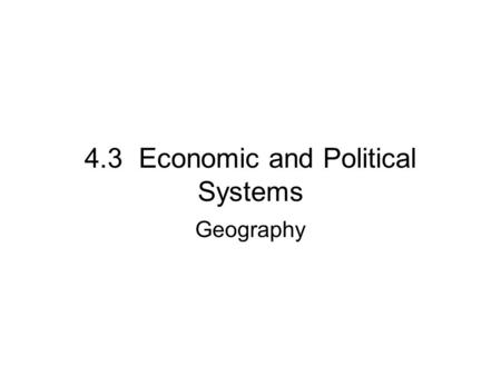 4.3 Economic and Political Systems