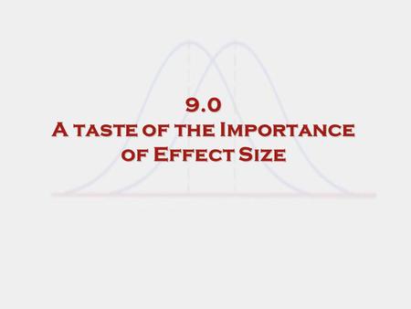 9.0 A taste of the Importance of Effect Size The Basics of Effect Size Extraction and Statistical Applications for Meta- Analysis Robert M. Bernard Philip.