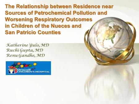 The Relationship between Residence near Sources of Petrochemical Pollution and Worsening Respiratory Outcomes in Children of the Nueces and San Patricio.