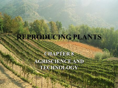 CHAPTER 8 AGRISCIENCE AND TECHNOLOGY