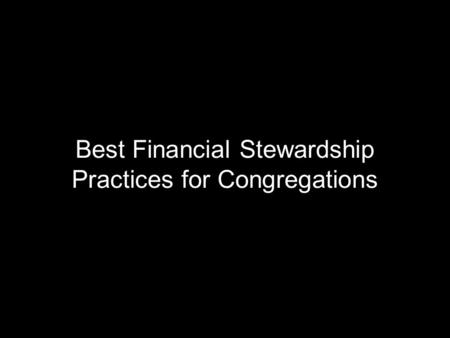 Best Financial Stewardship Practices for Congregations.