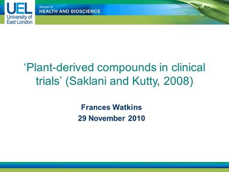 ‘Plant-derived compounds in clinical trials’ (Saklani and Kutty, 2008)