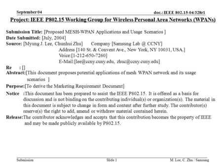 Doc.: IEEE 802.15-04/328r1 Submission September 04 M. Lee, C. Zhu / SamsungSlide 1 Project: IEEE P802.15 Working Group for Wireless Personal Area Networks.