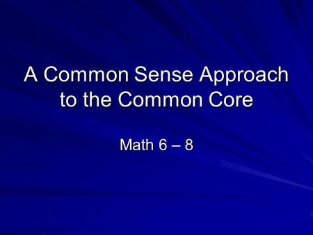 A Common Sense Approach to the Common Core