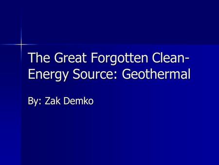 The Great Forgotten Clean-Energy Source: Geothermal