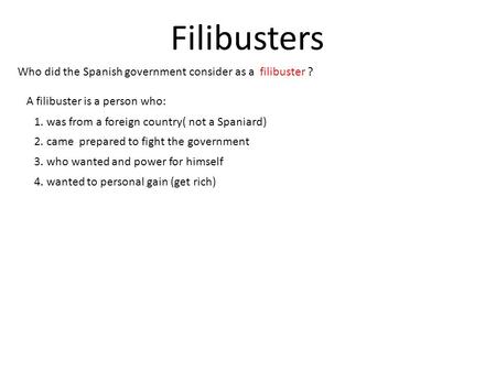 Filibusters Who did the Spanish government consider as a filibuster ?