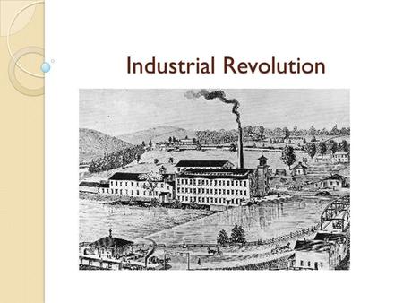 Industrial Revolution. Introduction  Industrial Revolution, term usually applied to the social and economic changes that mark the transition from a stable.