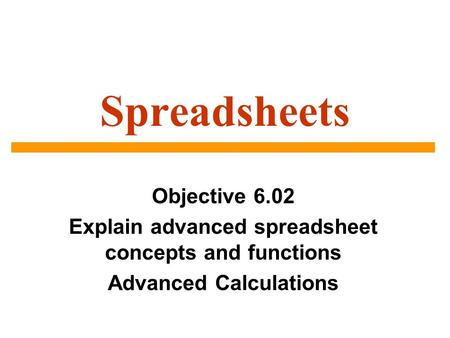 Spreadsheets Objective 6.02