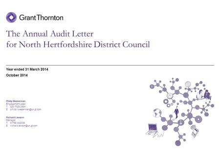© 2014 Grant Thornton UK LLP | Annual Audit Letter | October 2014 The Annual Audit Letter for North Hertfordshire District Council Year ended 31 March.