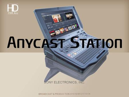 BROADCAST & PRODUCTION SYSTEMS DIVISION SONY ELECTRONICS, INC.