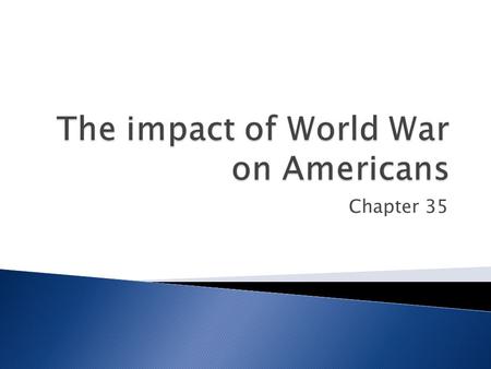The impact of World War on Americans