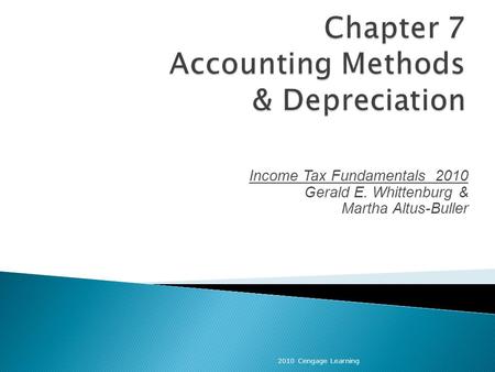 Income Tax Fundamentals 2010 Gerald E. Whittenburg & Martha Altus-Buller 2010 Cengage Learning.