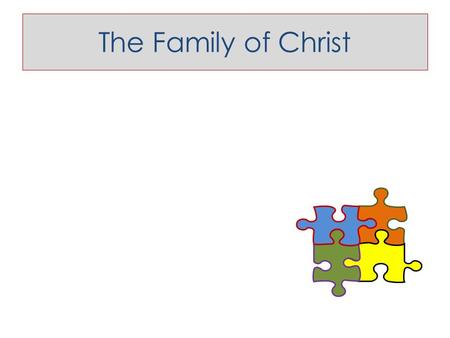 The Family of Christ. what I think I need is not what Jesus knows is important for me.