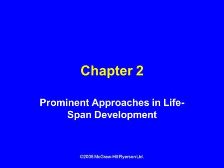 Prominent Approaches in Life-Span Development
