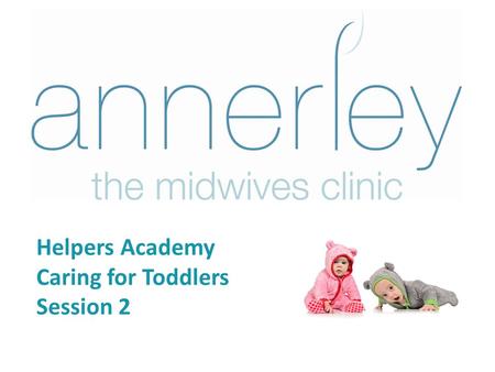 Helpers Academy Caring for Toddlers Session 2. Level 2 – Session 1 review Communication with children and adults How to stimulate language in a 1-5 year.