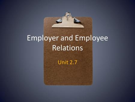Employer and Employee Relations