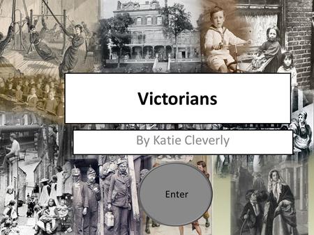 Victorians By Katie Cleverly Enter. Contents Toys Inventions Workhouse Homes Schools Queen Victoria Front page.