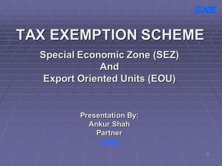 Special Economic Zone (SEZ) Export Oriented Units (EOU)