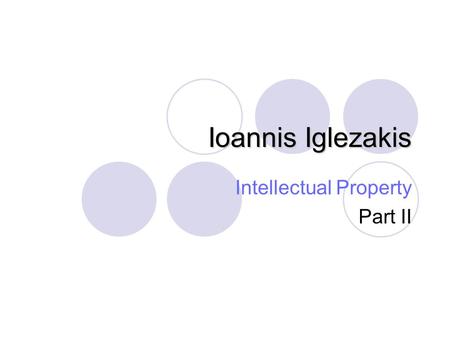 Ioannis Iglezakis Intellectual Property Part II. Open source software Open-source software is computer software whose source code is available under a.