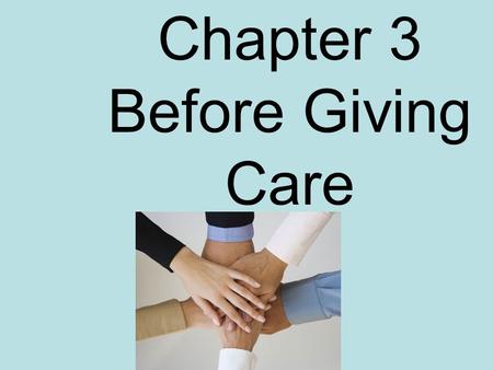 Chapter 3 Before Giving Care. Preventing disease transmission List some infectious diseases…….