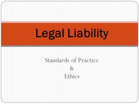 Standards of Practice & Ethics Legal Liability. Today’s Topics 2 Standards of practice NATA Code of Ethics Liability Tort law Determining negligence Defenses.