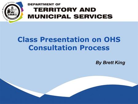 Class Presentation on OHS Consultation Process By Brett King.