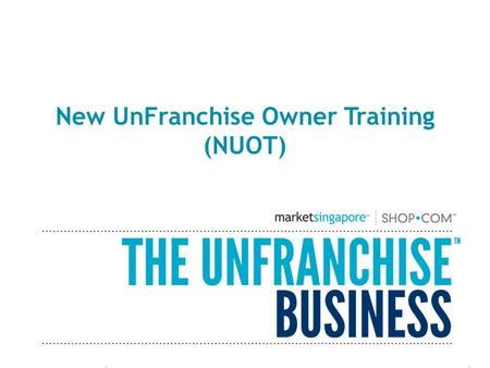 New UnFranchise Owner Training (NUOT)
