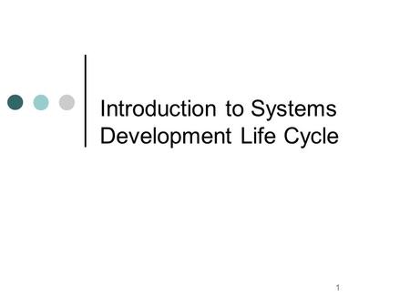 Introduction to Systems Development Life Cycle