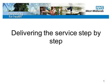 1 Delivering the service step by step. 2 Step by Step You should have been able to familiarise yourself with the Operational Manual by the time you undertake.