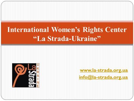 - strada.org.ua International Women’s Rights Center “La Strada-Ukraine”