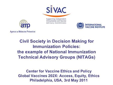 Civil Society in Decision Making for Immunization Policies: the example of National Immunization Technical Advisory Groups (NITAGs) Center for Vaccine.