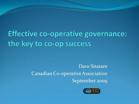 Dave Sitaram Canadian Co-operative Association September 2009.