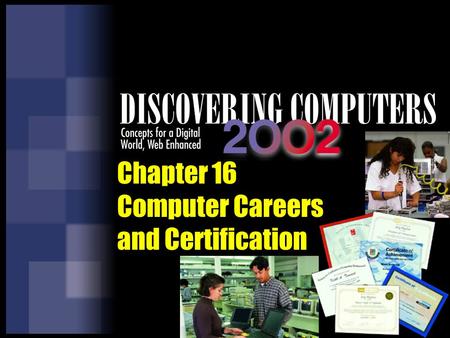Chapter 16 Computer Careers and Certification