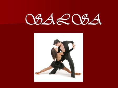 SALSA. INFORMATION Salsa is a syncretic dance form with origins from the Cuban Son (circa 1920s) and Afro-Cuban dance (specifically Afro-Cuban rumba.