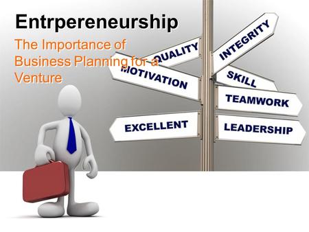 Entrpereneurship The Importance of Business Planning for a Venture.