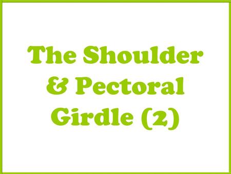 The Shoulder & Pectoral Girdle (2). Imaging X-ray shows sublaxation, dislocation, narrow joint space, bone erosion, calcification in soft tissues Arthrography.