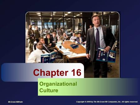 Learning Goals What is organizational culture, and what are its components? What general and specific types can be used to describe an organization’s culture?