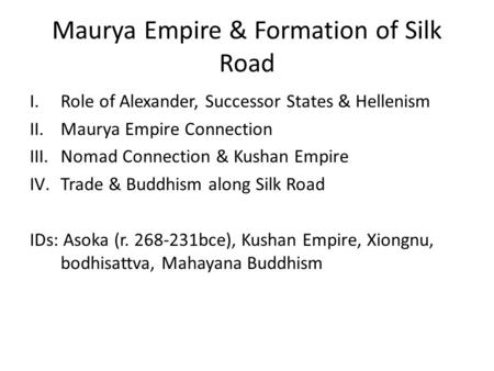 Maurya Empire & Formation of Silk Road